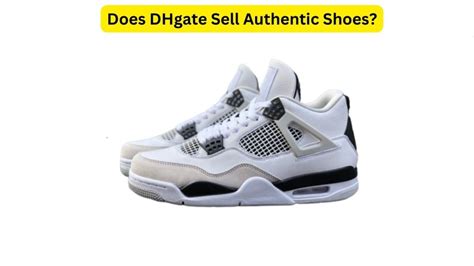 do dhgate sell fake shoes|are dhgate shoes authentic.